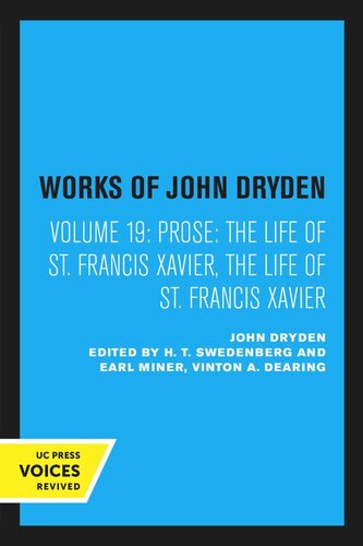 Works Of John Dryden Volume 19 Prose The Life Of St Francis Xavier Reprint 2020 Alan Roper Editor H T Swedenberg Editor