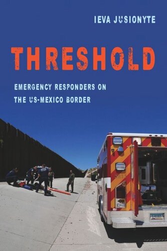 Threshold Emergency Responders On The Usmexico Border Ieva Jusionyte