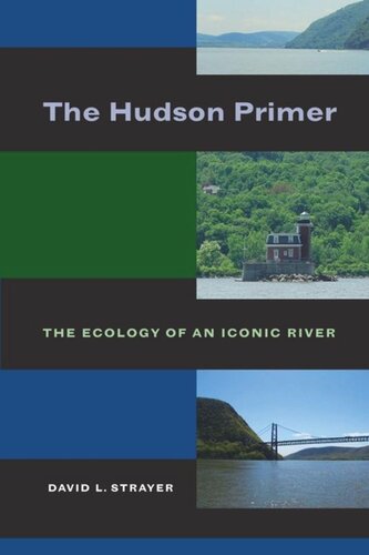 The Hudson Primer The Ecology Of An Iconic River David L Strayer