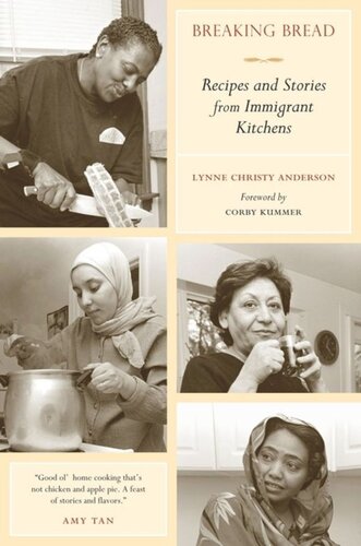 Breaking Bread Recipes And Stories From Immigrant Kitchens Lynne C Anderson