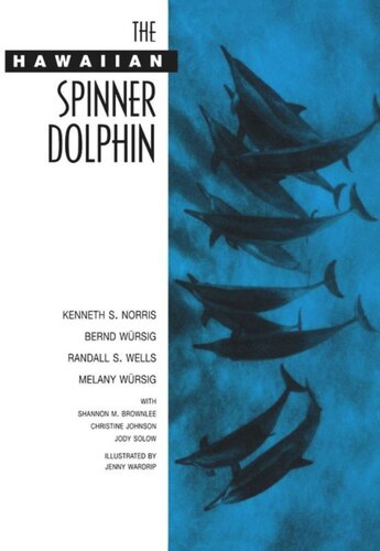 The Hawaiian Spinner Dolphin Kenneth S Norris Bernd Wursig Randall S Wells Melany Wursig