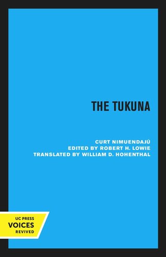 The Tukuna Reprint 2020 Curt Nimuendaj Editor Robert H Lowie Editor William D Hohenthal Editor