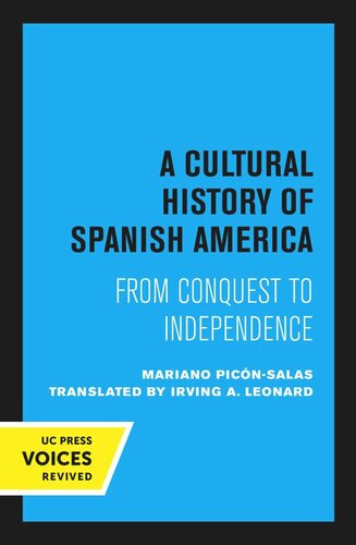 A Cultural History Of Spanish America 5th Printing Of The 3rd Rev Ed 1958 Reprint 2020 Mariano Picnsalas Irving A Leonard