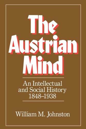 The Austrian Mind An Intellectual And Social History 18481938 Reprint 2019 William M Johnston
