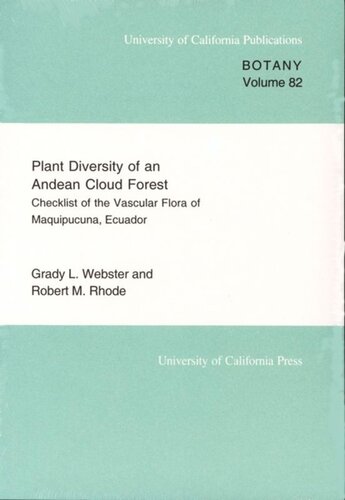 Plant Diversity Of An Andean Cloud Forest Inventory Of The Vascular Flora Of Maquipucuna Ecuador Grady L Webster Robert Rhode