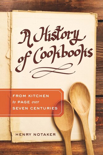 A History Of Cookbooks From Kitchen To Page Over Seven Centuries Henry Notaker