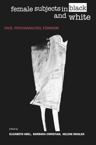 Female Subjects In Black And White Race Psychoanalysis Feminism Reprint 2019 Elizabeth Abel Editor Barbara Christian Editor Helene Moglen Editor
