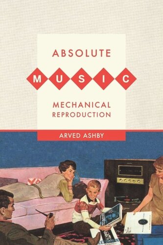 Absolute Music Mechanical Reproduction Arved Ashby