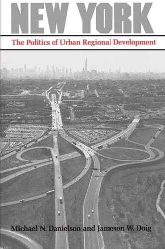 New York The Politics Of Urban Regional Development Michael N Danielson Jameson W Doig