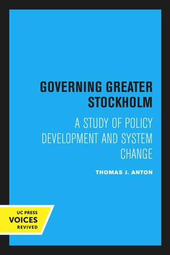 Governing Greater Stockholm A Study Of Policy Development And System Change Reprint 2020 Thomas J Anton