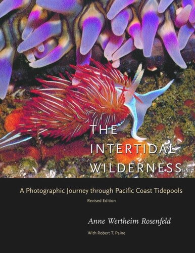 The Intertidal Wilderness A Photographic Journey Through Pacific Coast Tidepools Anne Wertheim Rosenfeld