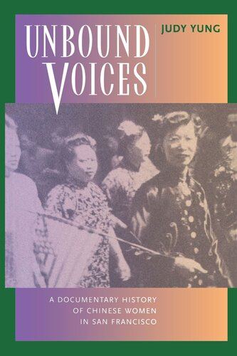Unbound Voices A Documentary History Of Chinese Women In San Francisco Reprint 2019 Judy Yung
