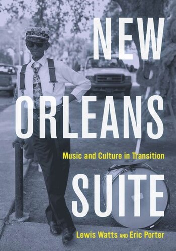 New Orleans Suite Music And Culture In Transition Lewis Watts Eric Porter