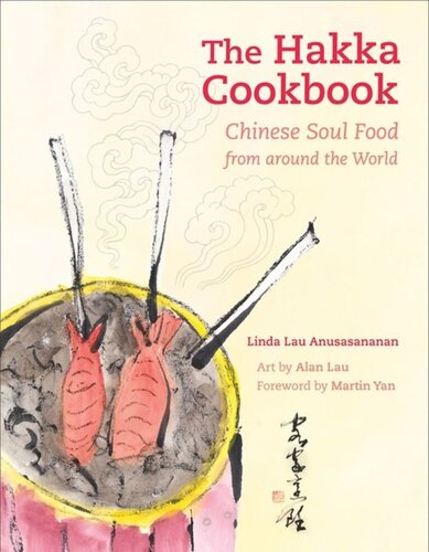 The Hakka Cookbook Chinese Soul Food From Around The World Linda Lau Anusasananan