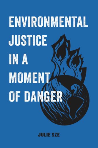 Environmental Justice In A Moment Of Danger Julie Sze