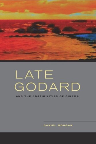 Late Godard And The Possibilities Of Cinema Daniel Morgan