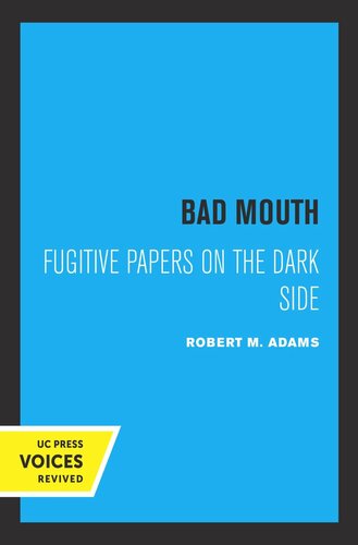 Bad Mouth Fugitive Papers On The Dark Side Reprint 2019 Robert M Adams