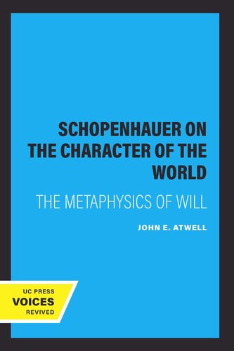 Schopenhauer On The Character Of The World The Metaphysics Of Will Reprint 2019 John E Atwell