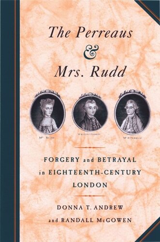 The Perreaus And Mrs Rudd Forgery And Betrayal In Eighteenthcentury London Donna T Andrew Randall Mcgowen