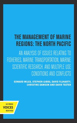 The Management Of Marine Regions The North Pacific An Analysis Of Issues Relating To Fisheries Marine Transportation Marine Scientific Research And Multiple Use Conditions And Conflicts Reprint 2019 Edward Miles Stephen Gibbs David Fluharty Christine Dawson David Teeter