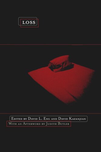 Loss The Politics Of Mourning David Eng Editor David Kazanjian Editor