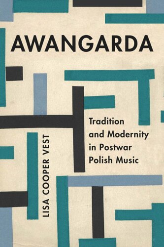 Awangarda Tradition And Modernity In Postwar Polish Music Lisa Cooper Vest