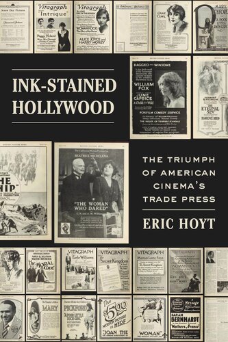 Inkstained Hollywood The Triumph Of American Cinemas Trade Press Eric Hoyt