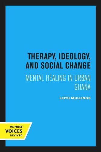 Therapy Ideology And Social Change Mental Healing In Urban Ghana Reprint 2020 Leith Mullings