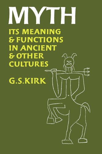 Myth Its Meaning And Functions In Ancient And Other Cultures 3rd Printing Reprint 2019 G S Kirk