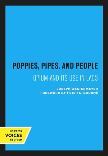 Poppies Pipes And People Opium And Its Use In Laos Reprint 2020 Joseph Westermeyer Peter G Bourne