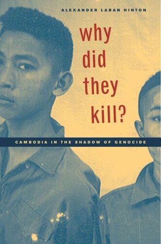 Why Did They Kill Cambodia In The Shadow Of Genocide Alexander Laban Hinton