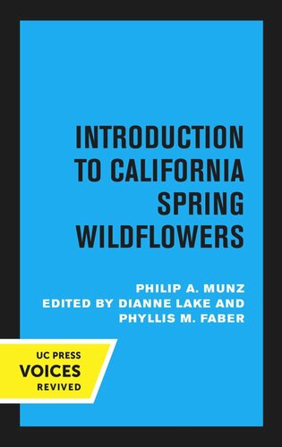 Introduction To California Spring Wildflowers Of The Foothills Valleys And Coast Reprint 2020 Philip A Munz