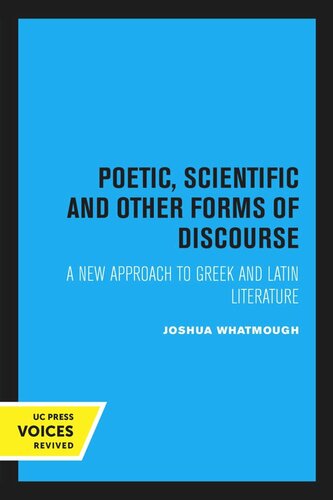 Poetic Scientific And Other Forms Of Discourse A New Approach To Greek And Latin Literature Reprint 2020 Joshua Whatmough