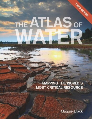 The Atlas Of Water Mapping The Worlds Most Critical Resource Maggie Black