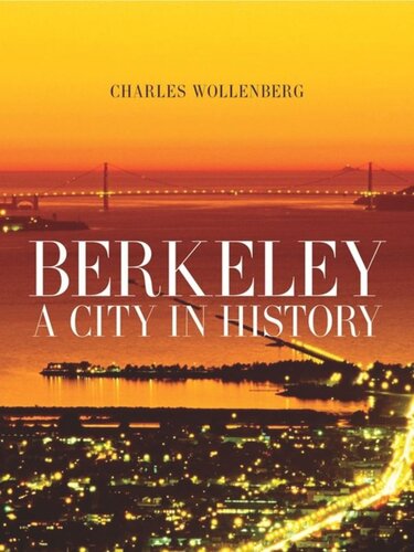 Berkeley A City In History Charles M Wollenberg