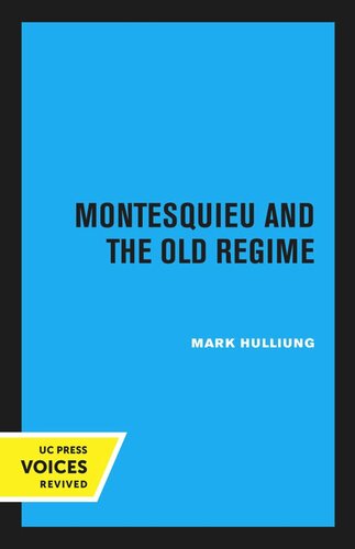 Montesquieu And The Old Regime Reprint 2020 Mark Hulliung