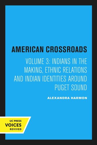 Indians In The Making Ethnic Relations And Indian Identities Around Puget Sound Reprint 2020 Alexandra Harmon