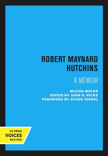 Robert Maynard Hutchins Reprint 2020 Milton Mayer Editor John H Hicks Editor Studs Terkel Editor