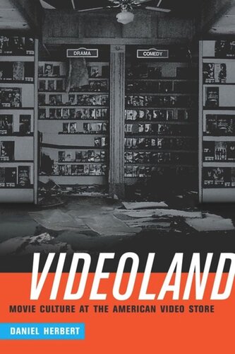 Videoland Movie Culture At The American Video Store Daniel Herbert