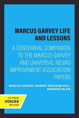 Marcus Garvey Life And Lessons A Centennial Companion To The Marcus Garvey And Universal Negro Improvement Association Papers Reprint 2019 Marcus Garvey Editor Robert Abraham Hill Editor Barbara Blair Editor
