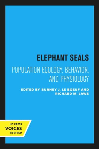 Elephant Seals Reprint 2020 Burney J Le Boeuf Editor Richard M Laws Editor