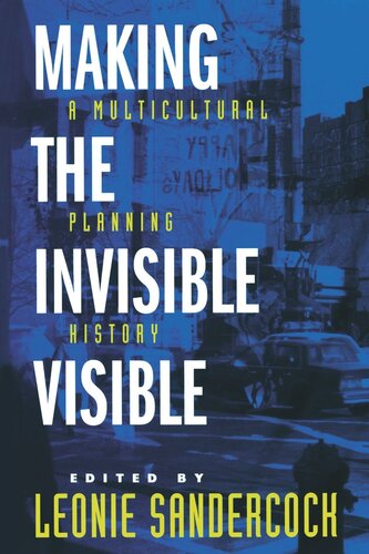Making The Invisible Visible A Multicultural Planning History Reprint 2019 Leonie Sandercock Editor