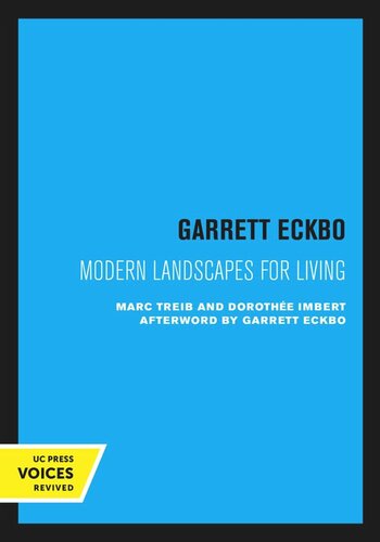 Garrett Eckbo Modern Landscapes For Living Reprint 2019 Marc Treib Dorothe Imbert Garrett Eckbo
