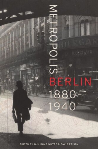 Metropolis Berlin 18801940 Iain Boyd Whyte Editor David Frisby Editor
