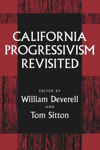 California Progressivism Revisited Reprint 2019 William Deverell Editor Tom Sitton Editor