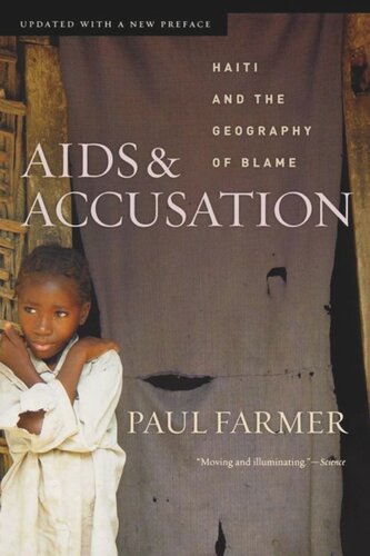 Aids And Accusation Haiti And The Geography Of Blame Updated With A New Preface Paul Farmer