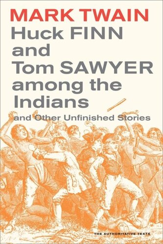 Huck Finn And Tom Sawyer Among The Indians And Other Unfinished Stories Mark Twain Editor Walter Blair Editor