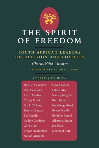 The Spirit Of Freedom South African Leaders On Religion And Politics Reprint 2019 Charles Villavicencio Thomas G Karis