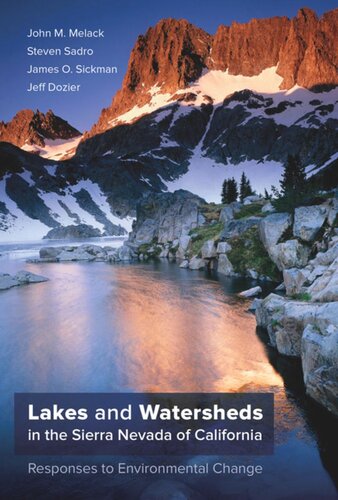 Lakes And Watersheds In The Sierra Nevada Of California Responses To Environmental Change John M Melack