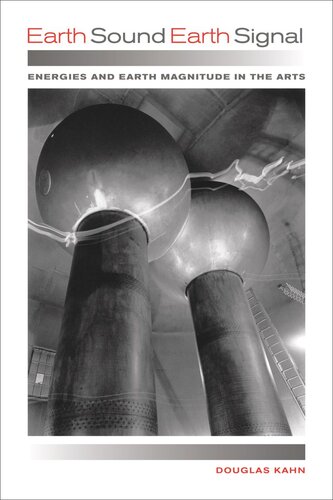 Earth Sound Earth Signal Energies And Earth Magnitude In The Arts Douglas Kahn